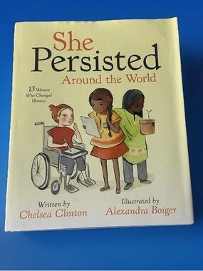 She Persisted Around the World by Chelsea Clinton Hardcover Children’s Book